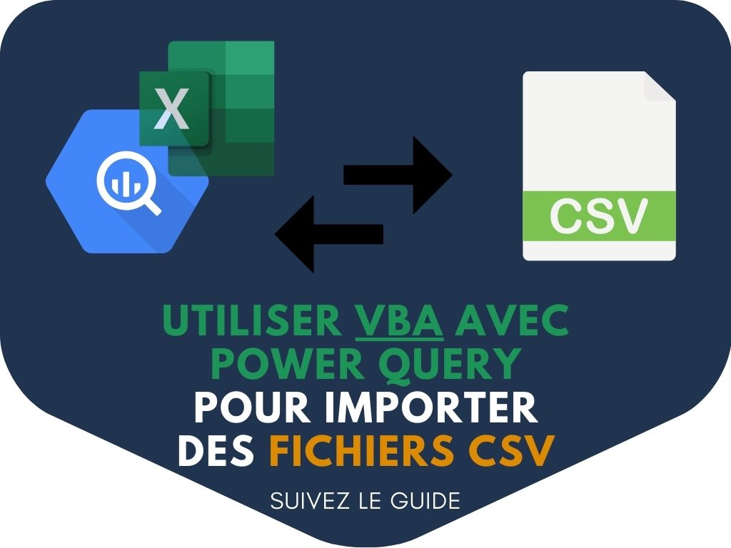 Comment utiliser VBA avec Power Query pour importer des fichiers CSV